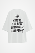 Oversized T-shirt "What is the best that could happen"
